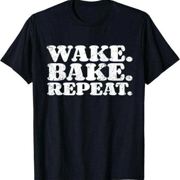 Baker Humor I Baking Saying I Wake Bake Repeat I Baker T-Shirt