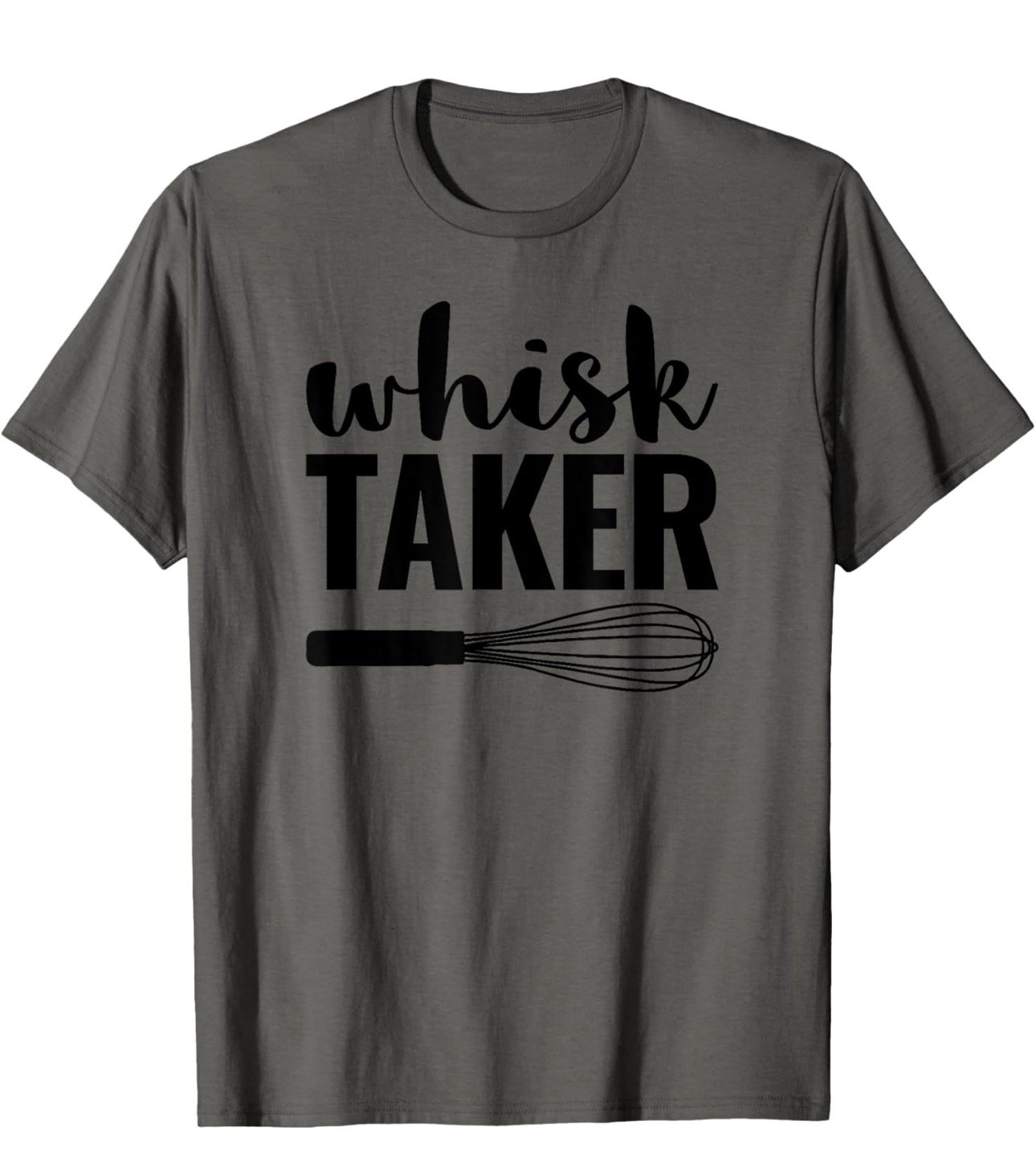 Whisk Taker, Funny, Baking Pun, Cook, Chef, Baker T-Shirt